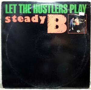 【Steady B “Let The Hustlers Play”】 [♪HZ]　(R5/12)