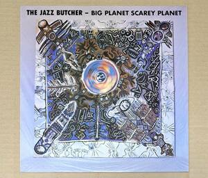 UK盤LP◎THE JAZZ BUTCHER『Big Planet Scarey Planet』CRELP049 CREATION 1989年 ジャズ・ブッチャー ネオアコ／ギター・ポップ