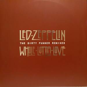 PROMO英12インチ！Led-Zeppelin/ Whole-Lotta-Love (The Dirty Funker Remixes) 2005年 Spirit Recordings DFZEP002 レッド・ツェッペリン