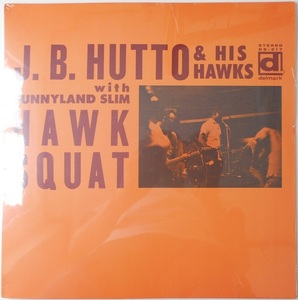 ■新品■J. B. Hutto J. B. ハットー & His Hawks With Sunnyland Slim サニーランド・スリム/hawk squat(LP)