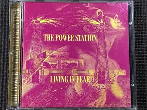 パワー・ステーション THE POWER STATION　LIVING IN FEAR　CD