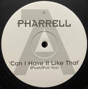 PHARRELL/CAN I HAVE IT LIKE THAT (PUSH/PULL VOX)