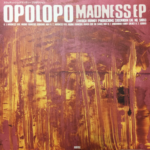 Opolopo - Madness EP【Swedish Brandy】【Broken Beat, Future Jazz, House, Downtempo】