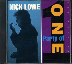 Nick LOWE★Party of One [ニック ロウ,BRINSLEY SCHWARZ,LITTLE VILLAGE,NOISE TO GO,ROCKPILE]