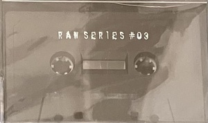 [ Cassette / кассета ] Raw Series / Raw Series #03 ( Techno / Dub / Experimental ) Raw Series Techno Dub ek spec li men taru
