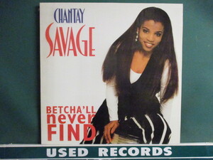 Chantay Savage ： Betcha'll Never Find 12'' (( 12'' Extended Version / Old Skool Mix / 落札5点で送料当方負担