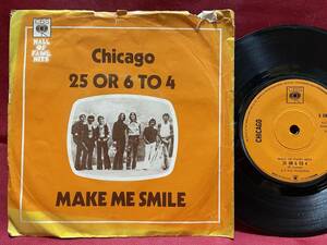 ◆UK7”s!◆CHICAGO◆25 OR 6 TO 4/MAKE ME SMILE◆