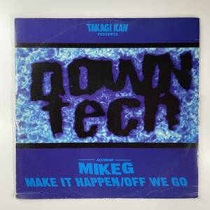 Takagi Kan Presents Downtech Featuring Mike G - Make It Happen / Off We Go