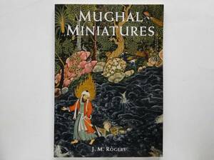 J.M.Rogers / Mughal Miniatures　ムガル絵画 インド ミニアチュール