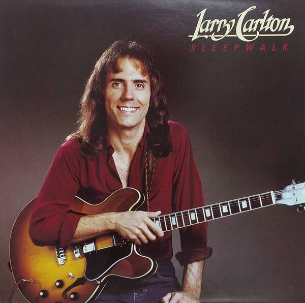 匿名・送料無料! ラリー・カールトン/Larry Carlton LPレコード 「夢飛行 /Sleepwalk」