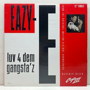 良好!! 12インチ USオリジ EAZY-E Luv 4 Dem Gangsta'z 『ビバリーヒルズ・コップ3』サントラ N.W.A. ドープでSICKなギャングスタチューン