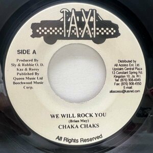 良好盤!! JAプレス 7インチ CHAKA CHAKS We Will Rock You ('06 Taxi) QUEEN 名曲 ダンスホールカヴァー 収録 45RPM.