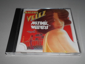 マーサ・ヴェルツ MARTHA VELEZ／MATINEE WEEDERS