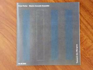 Evan Parker Electro-Acoustic Ensemble　”Toward the Margins”　Barry Guy　Paul Lytton　Free Improvisation （ECM　453514-2　1997）