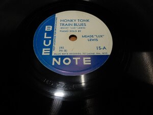 SP78* популярный BLUE NOTE*15-A:HONKY TONK TRAIN BLUES*15-B:TELL YOUR STORY Blues*MEADELUXLEWIS*767 Lexingt.Ave.NYC*12in* труба 176