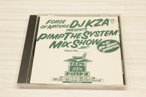 B40【即決・送料無料】FORCE OF NATURE DJ KZA presents PIMP THE SYSTEM MIX SHOW CD