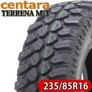 2022年製 新品 1本価格 会社宛 送料無料 235/85R16 10PR 夏 centara センタラ TERRENA M/T マッド ランクル70 ナロー プラド 特価 NO,SH36