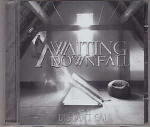 AWAITING DOWNFALL DISTANT CALL