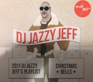 [MIXCD]DJ JAZZY JEFF / 2011 DJ JAZZY JEFF'S PLAYLIST AND CHRISTMAS BELLS