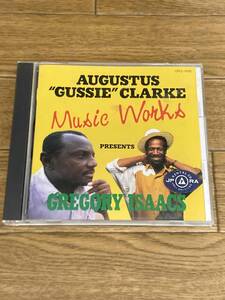 A.ガシー・クラーク・プレゼンツ・グレゴリー・アイザックス　Augustus Gussie Clarke　Gregory Isaacs　Music Works