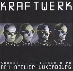 Kraftwerk / Sunday 29 September 8 PM Den Atelier (2CD) - Luxembourg