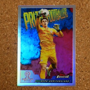 Topps finest Kepa Arrizabalaga トップスファイネスト ケパ・アリサバラガ チェルシー レアル・マドリード prized footballers soccer