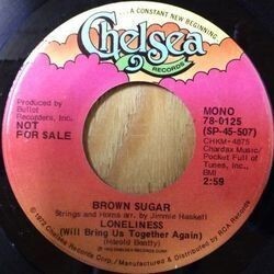 BROWAN SUGAR / LONELINESS (WILL BRING US TOGETHER AGAIN)