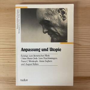 【独語洋書】Anpassung und Utopie / Thomas Kraft他（編）【ドイツ文学】