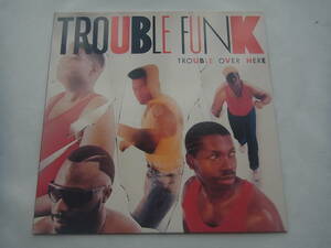 【Washington GO-GO/FUNK】TROUBLE FUNK / TROUBLE OVER HERE / US