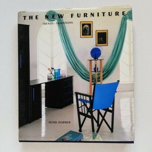 z1. 【洋書】The New Furniture: Trends +Traditions 英語版「新しい家具: トレンド + 伝統」1987年、ピーター・ドーマー著