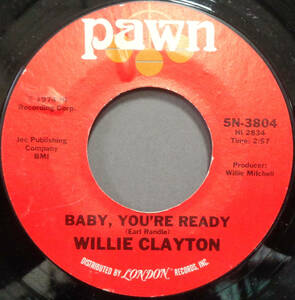 【SOUL 45】WILLIE CLAYTON - BABY,YOU'RE READY / I MUST BE LOSIN YOU (s231210028)