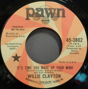 【SOUL 45】WILLIE CLAYTON - IT'S TIME YOU MADE UP YOUR MIND / I MUST BE LOSIN YOU (s231207033)