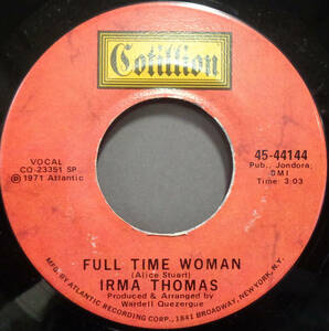 【SOUL 45】IRMA THOMAS - FULL TIME WOMAN / SHE'S TAKEN MY PART (s231201003) *malaco録音