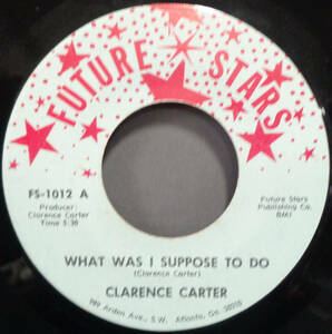 【SOUL 45】CLARENCE CARTER - WHAT WAS I SUPPOSE TO DO / I COULDN'T REFUSE (YOUR LOVE) (s231223037) 
