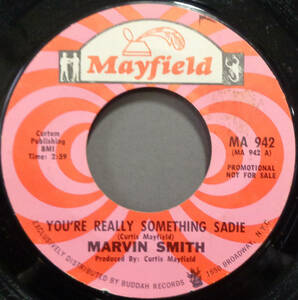 【SOUL 45】MARVIN SMITH - YOU'RE REALLY SOMETHING SADIE (s231223010) *curtis mayfield pro.