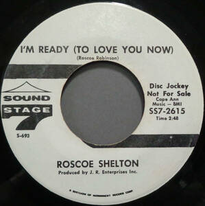 【SOUL 45】ROSCOE SHELTON - I'M READY (TO LOVE YOU NOW) / YOU OUGHT TO TAKE TIME OUT FOR YOUR LOVE (s231219004)