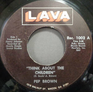 【SOUL 45】PEP BROWN - THINK ABOUT THE CHILDREN / ARE YOU LEAVING (s231231001)