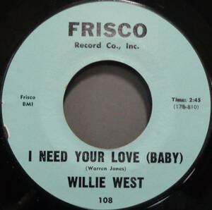 【SOUL 45】WILLIE WEST - I NEED YOUR LOVE (BABY) / YOU TOLD ME (s231219014) 