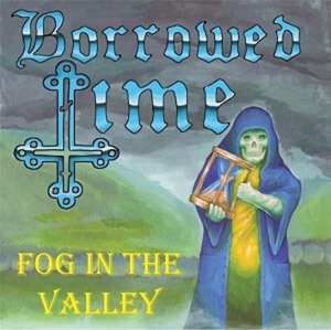 ＊中古EP BORROWED TIME/FOG IN THE VALLEY 2011年作品 U.S/ミシガン・ヘヴィメタル SUPERCHRIST HIGH SPIRITS ZUUL THIN LIZZY