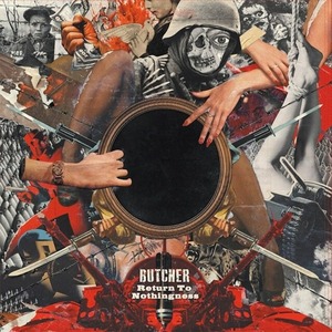 ＊中古CD BUTCHER/Return To Nothingness 2018年作品2nd国内盤 米国ハードコアパンク WORLD BURNS TO DEATH SIGNAL LOST POISON IDEA