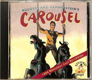 D00147441/CD1枚組2枚組/Richard Rodgers「Carousel - 1994 Broadway Cast Recording」