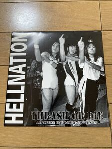 HELLNATION - thrash or die 7”EP outo comes s.o.b lip cream warhead nightmare gism sakevi zouo gauze