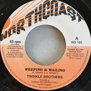 Twinkle Brothers / Weeping & Wailing　[Twinkle Music - NG 185, Northcoast - NG 185]