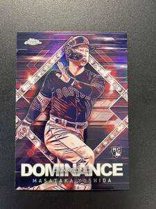 SP! 吉田正尚 2023 Topps Chrome Dominance Refractor リフラクター Case Hit ケースヒット Masataka Yoshida Rookie Card MLBカード 