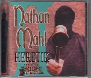 NATHAN MAHL / HERETIK VOLUME 2-THE TRIAL-（輸入盤CD）