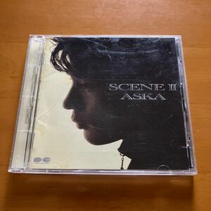 ASKA／ SCENE II