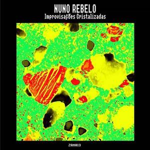 新品　NUNO REBELO / IMPROVISACOES CRISTALIZADAS (CD)