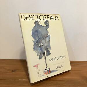 231223 Desclozeaux画集「MINE DE RIEN」大判洋書画集★希少古書絶版