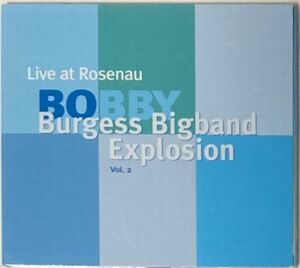 BOBBY BURGESS BIGBAND EXPLOSION/LIVE AT ROSENAU VOL.2-トロンボーン奏者のボブ・バージェス/ドイツジャズ・ビッグ・バンドの伝統
