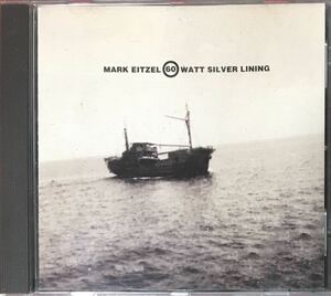 Mark Eitzel[60 Watt Silver Lining]ペイズリーアンダーグラウンド/ネオサイケ/ネオアコ/ギターポップ/スロウコア/American Music Club